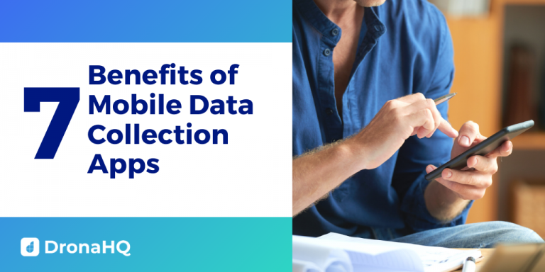 7 Remarkable Benefits of Mobile Data Collection Apps - DronaHQ