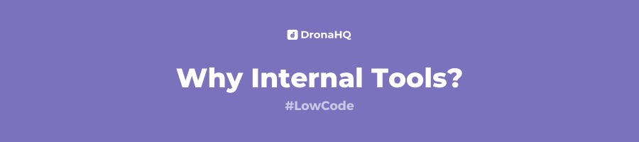 Why internal Tools