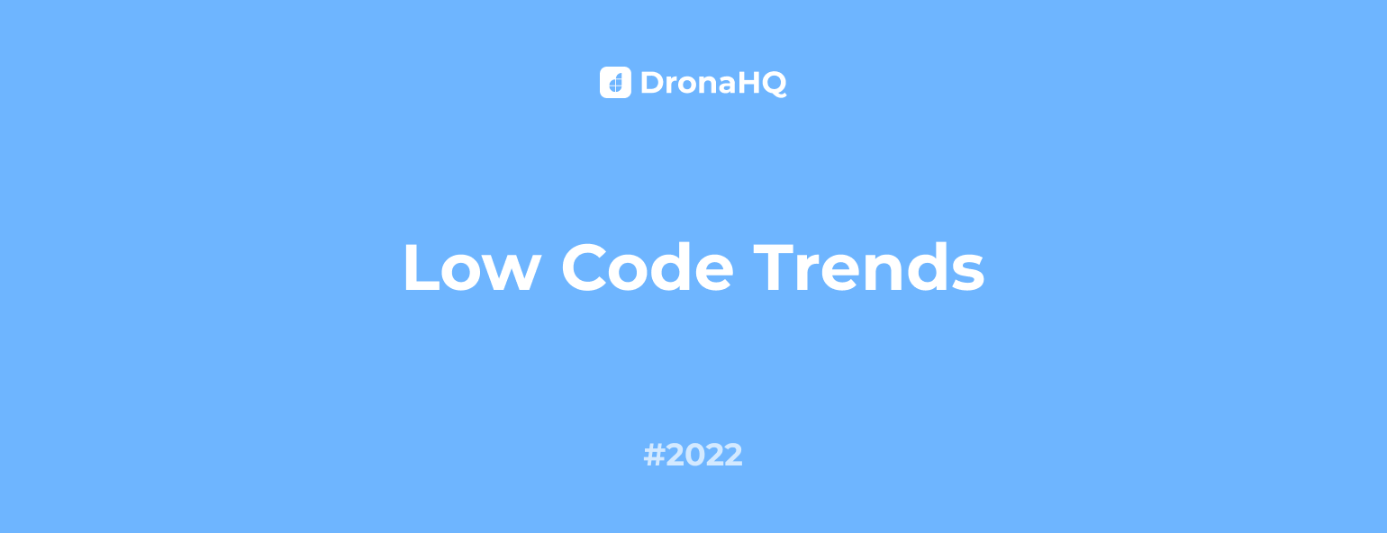 Low Code / No Code Trend: A Key Trend for 2022