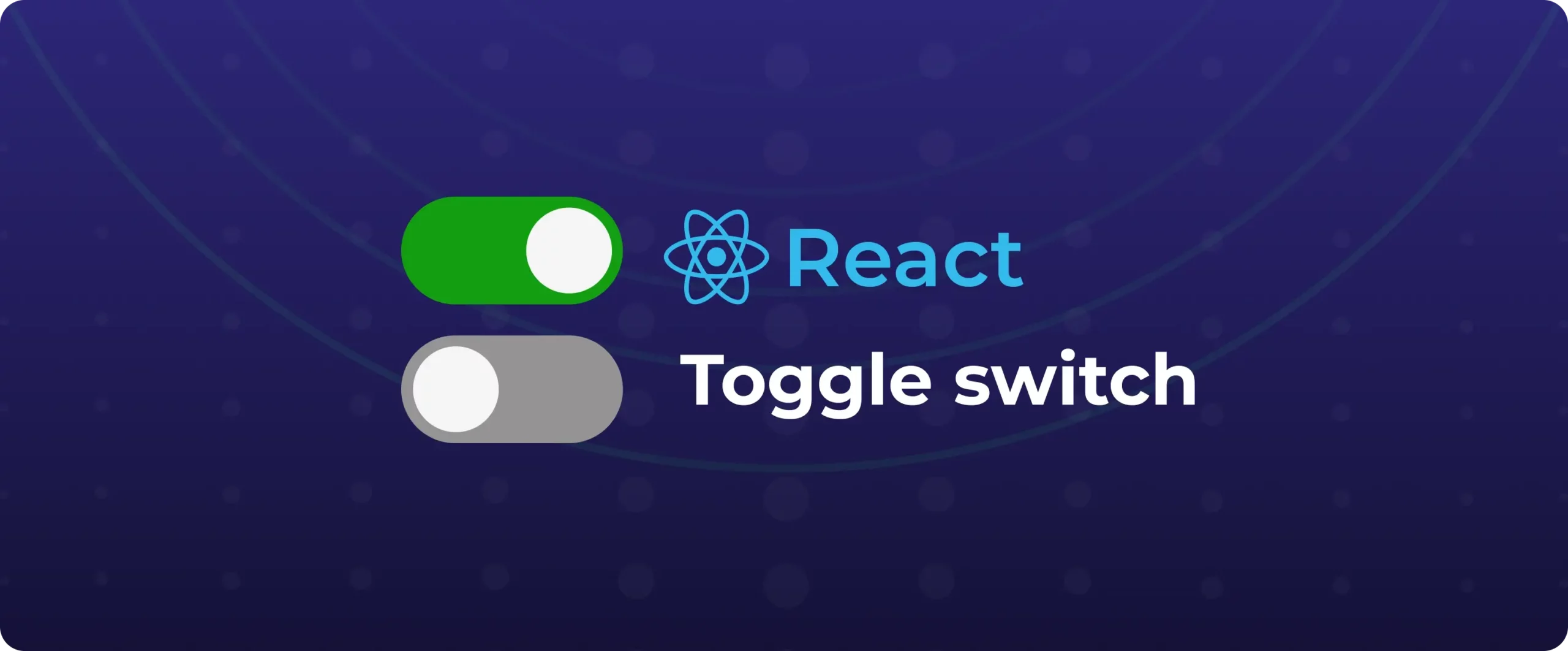 How to build a custom React toggle switch component