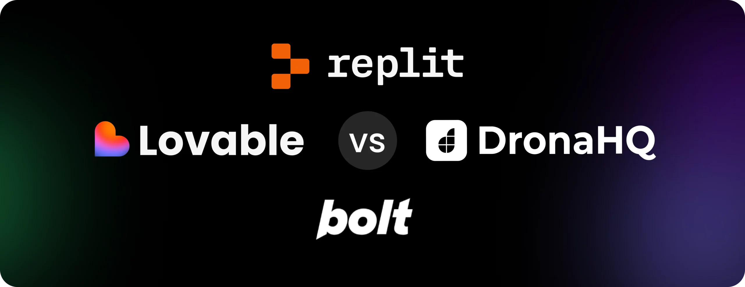 Lovable vs Replit vs Bolt vs DronaHQ – Comparing top vibe coding tools
